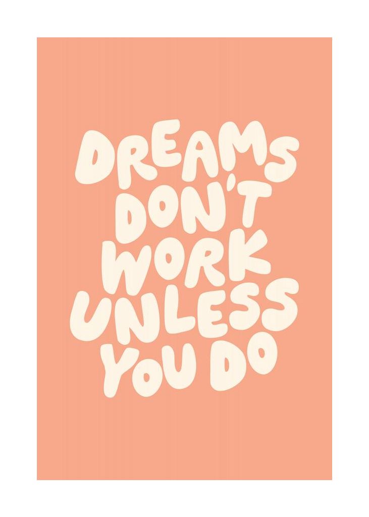 Dreams Dont Work Unless You Do Pantone Peach Fuzz Pictufy Collection