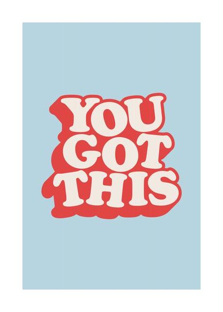 You Got This B6d5e0
