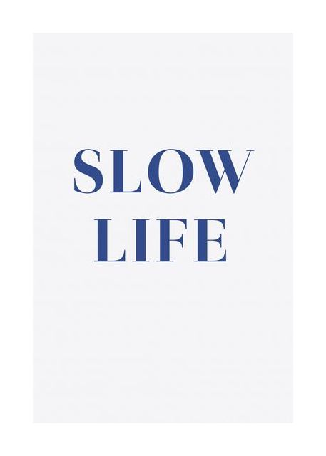 Slow Life