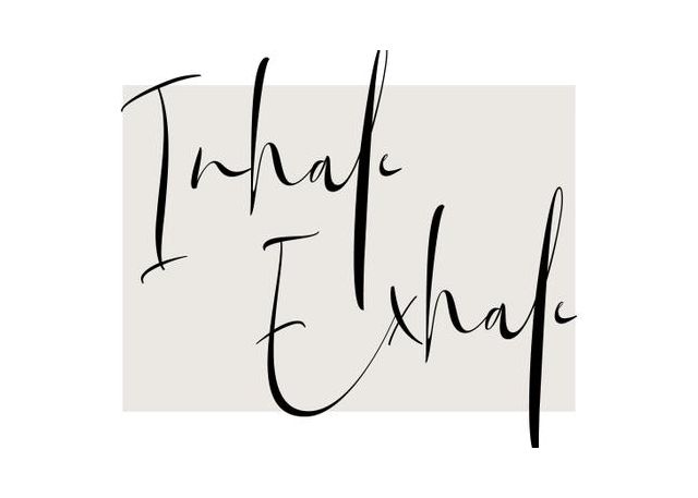 Inhale Exhale